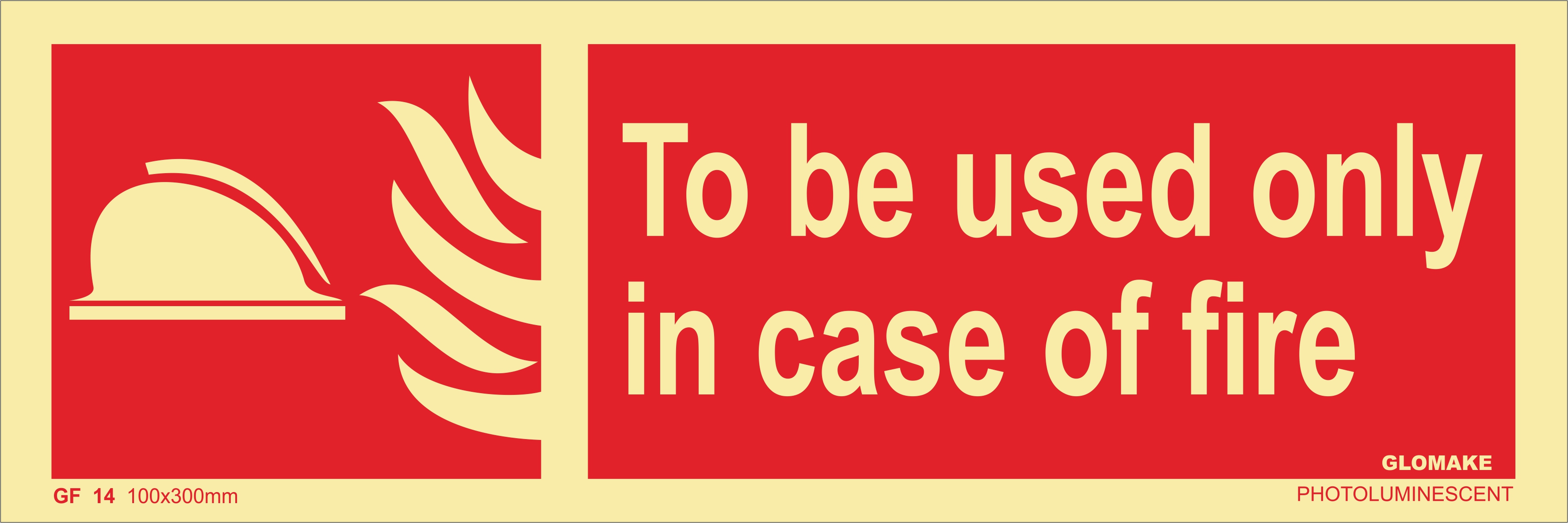 TO BE USED ONLY IN CASE OF FIRE 
(GF 14)